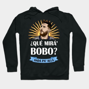 Que Miras Bobo Anda Pa Alla - meme, funny, shirt, football, soccer, messi, humor, gift idea, Hoodie